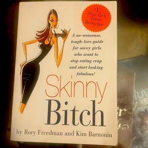 Skinny B*tch book. Haven’t read book